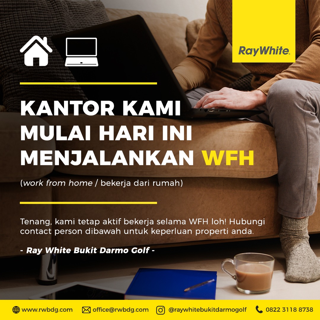 Remain Productive, Ray White Bukit Darmo Golf Staff when Work From Home by applying 5 tips